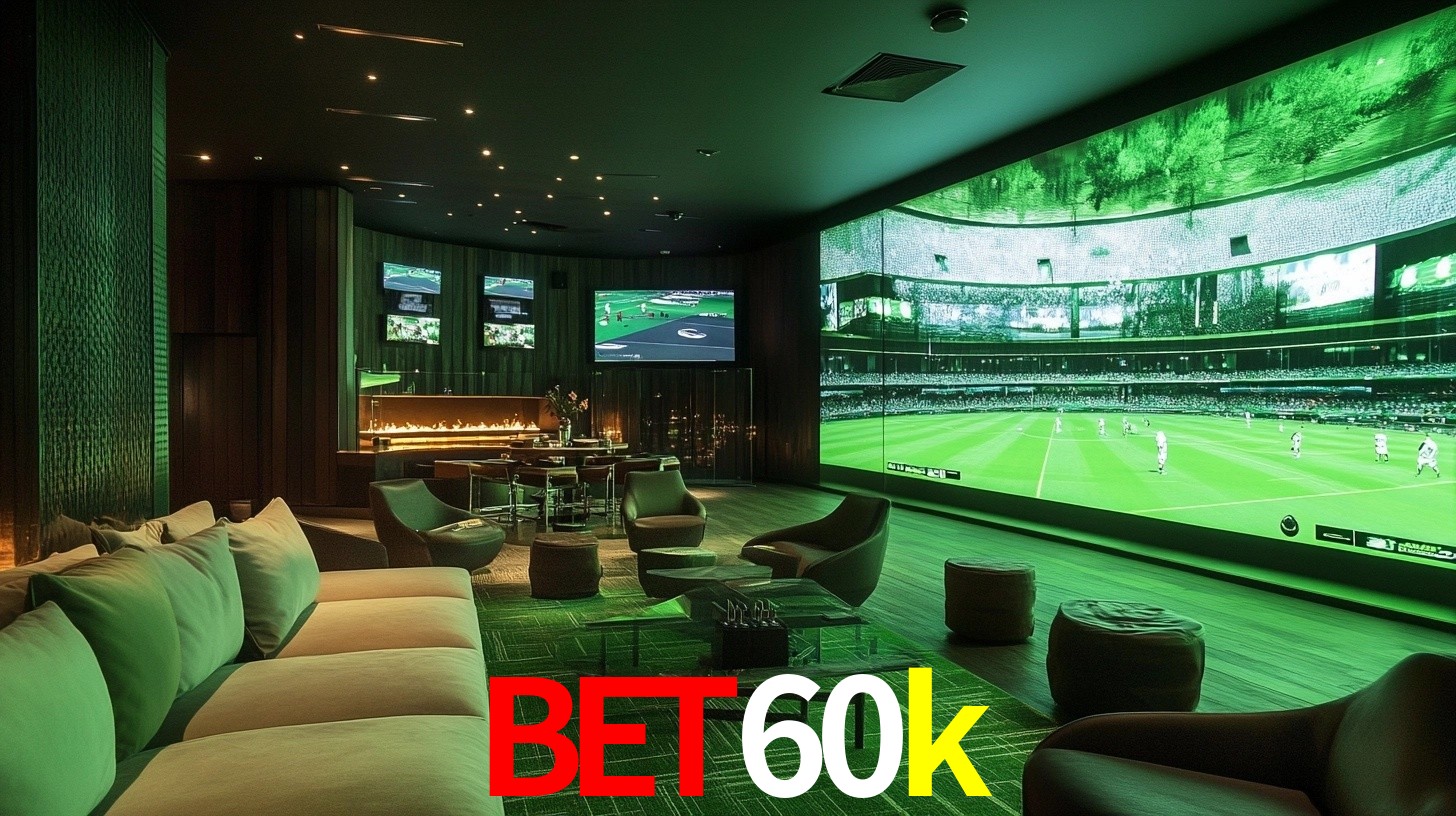 bet60k: Seu Especialista em Apostas Esportivas Brasileiras